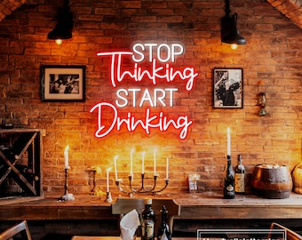 Stop met denken, begin met drinken LED-neonbord: decoratie thuisbar