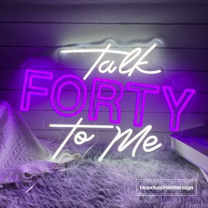 Talk Forty to Me Neon Sign 40th Birthday Decorations Talk 40 to Me ...