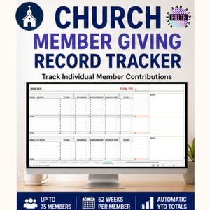 May include: A digital Church Member Giving Record Tracker displayed on a computer monitor. The spreadsheet includes columns for tithes, offerings, anniversary, council fees, and other contributions, with rows for 52 weeks and space for 75 members.