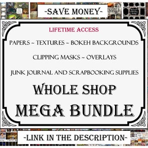 May include: A collage of images showcasing a digital scrapbooking mega bundle with a white background and black text that reads "Save Money", "Lifetime Access", "Papers - Textures - Bokeh Backgrounds", "Clipping Masks - Overlays", "Junk Journal and Scrapbooking Supplies", "Whole Shop Mega Bundle", and "Link in the Description".
