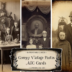 May include: A collection of vintage-style photographs with a spooky theme. The images feature antique portraits, skeletons, and eerie family scenes. The text on the bottom reads "Creepy Vintage Photos ATC Cards - Commercial Use - 16 Printable Cards".