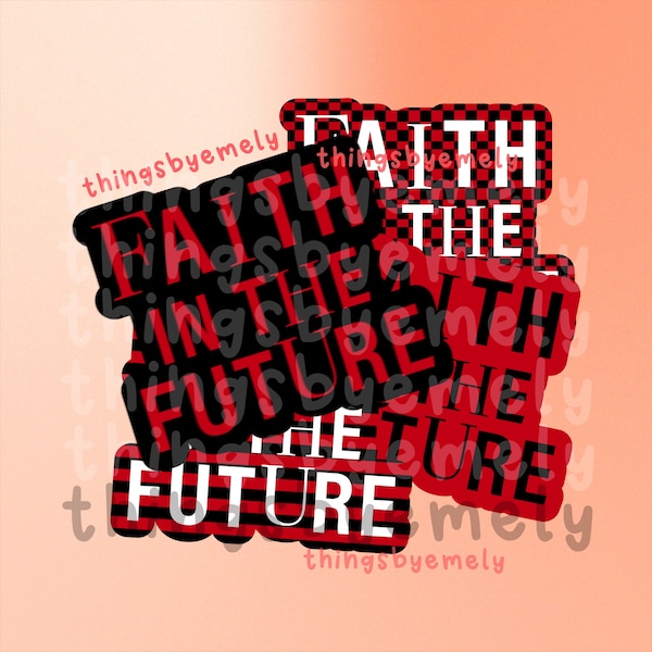 Faith Future Sticker | Louis, LTWT, Die Cut, 369, Waterproof, Glossy, FITF, Tommo, 28, Out, System, Bigger, Sibwawc, HOTH, Tour