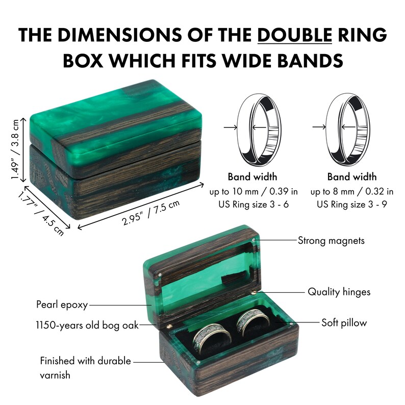 May include: A rectangular double ring box made of dark brown bog oak and green epoxy resin. The box measures 2.95 inches by 1.77 inches by 1.49 inches. It features a soft black interior pillow, magnetic closure, and quality hinges. Text includes dimensions and band width details.