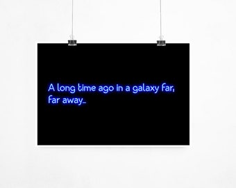 A Long Time Ago In A Galaxy Far, Far Away. Star Wars Neon Print