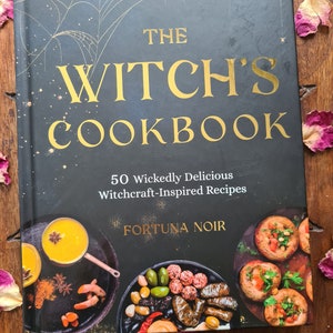 The Witch's Cookbook: 50 Wickedly Delicious Witchcraft-Inspired Recipes by Fortuna Noir