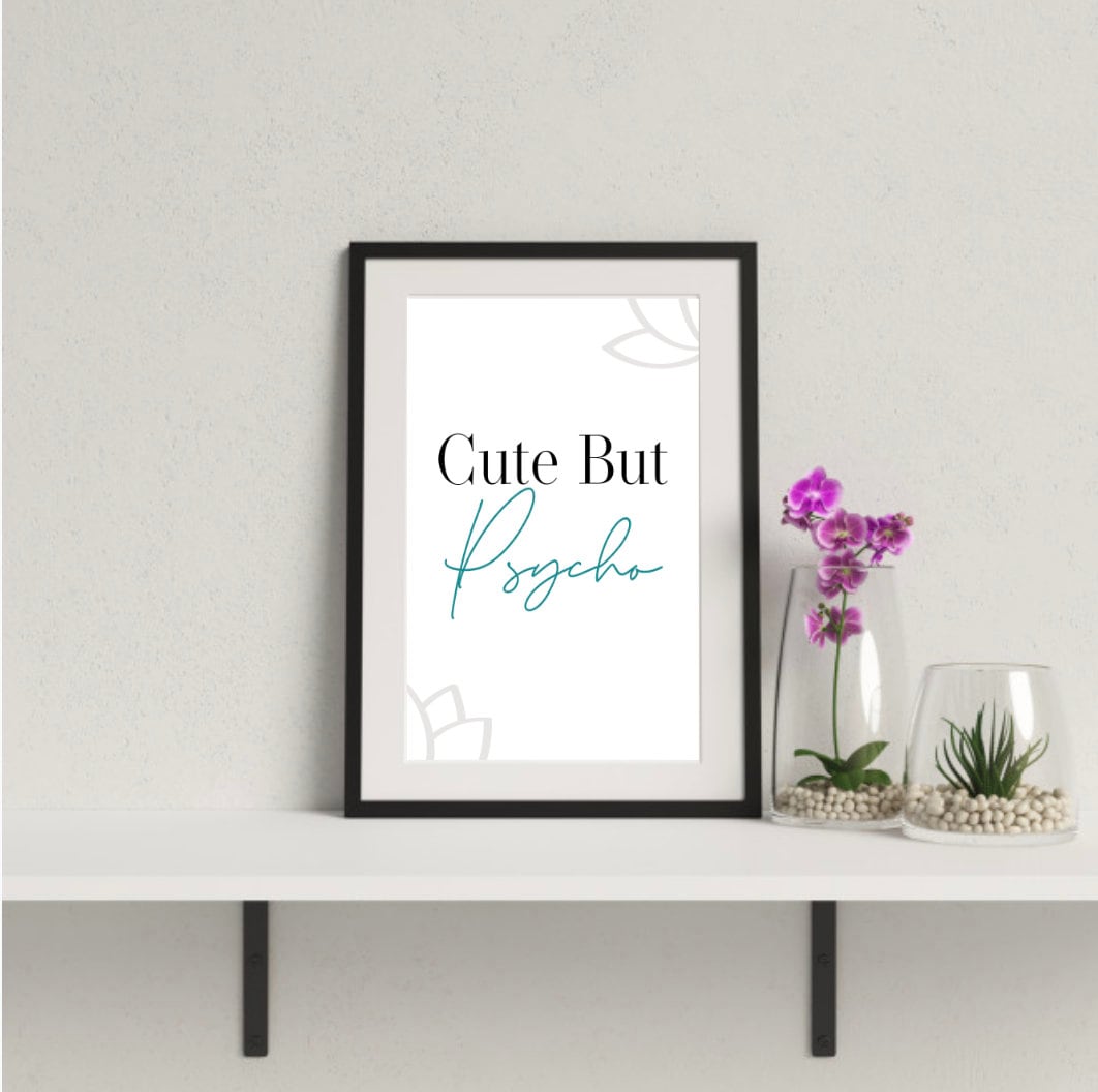 cute but psycho print positive quote frame swearing frame etsy