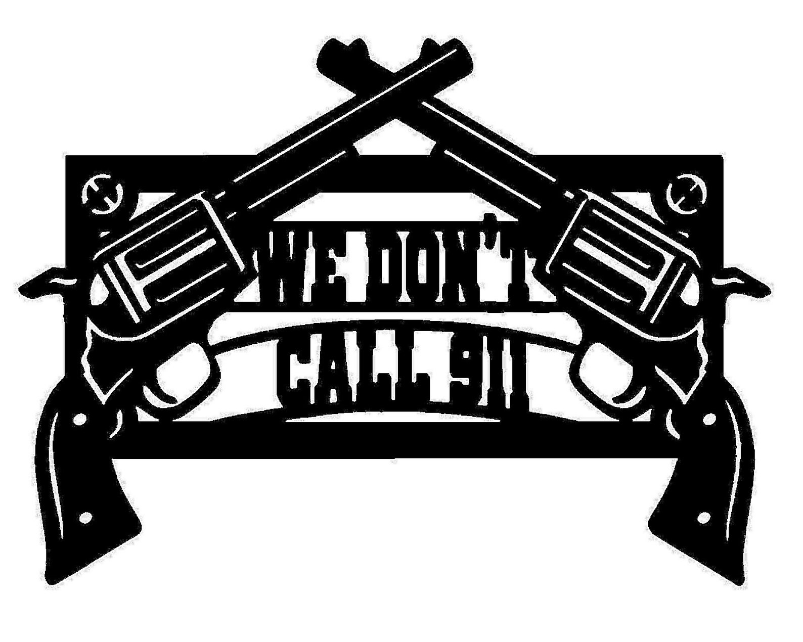 We Don't Call 911 Ready to Cut Panel Vector Laser Cut Etsy