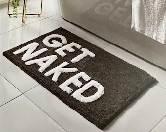 Grey Home Bathroom Rug Mat Absorbent Cut Comfy Feel Good GET NAKED Funny Rug