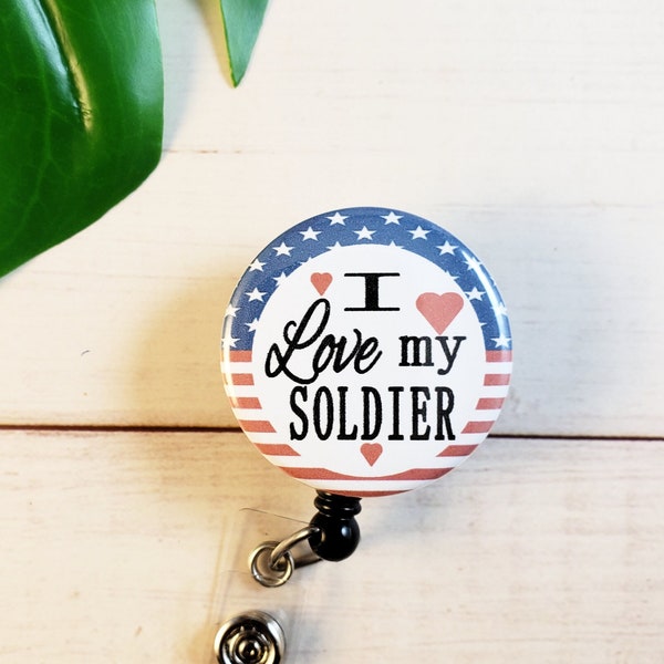 I Love My Soldier Badge Reels, professional name tags for teachers and nurses, Velcro topper for retractable ID holder, medical display card