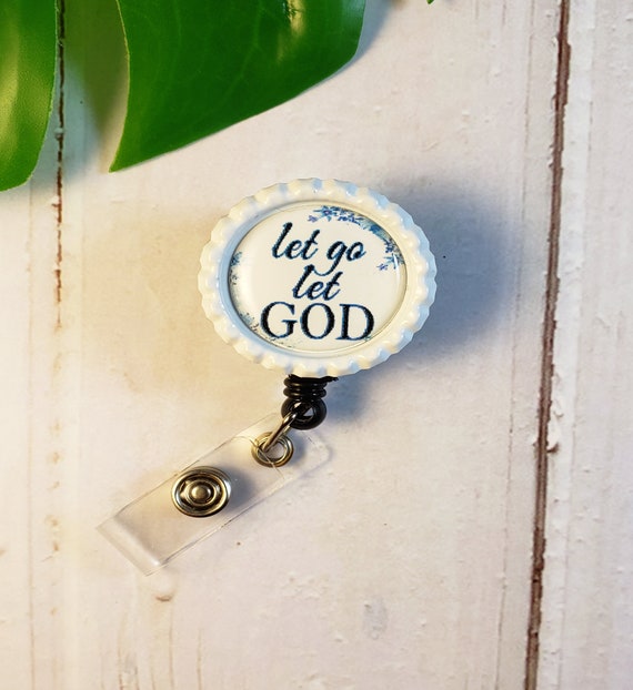 Spiritual Nurse badge reel, Let Go Let God quote, inspirational ID display  holder, Christian motivational teacher belt and alligator clips