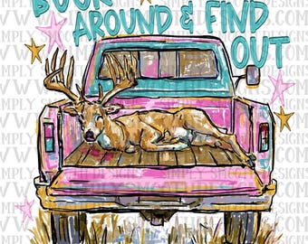 buck around and find out, hunting png, girl png, funny png, viral png download