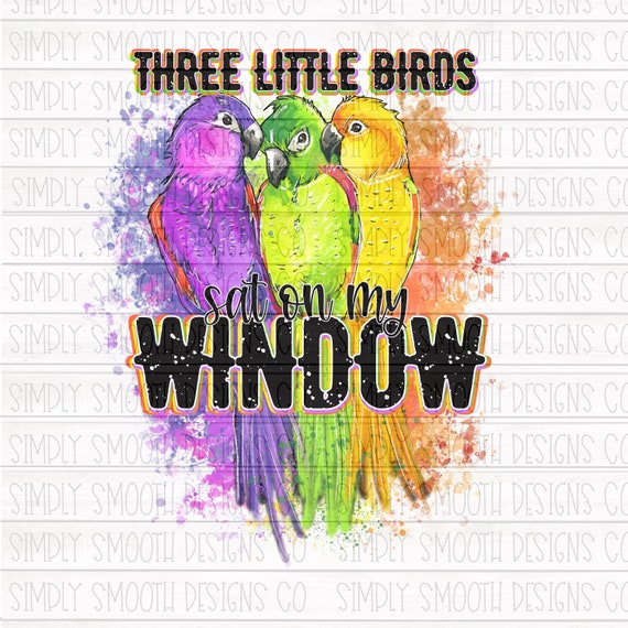 three little birds sat on my window tiktok
