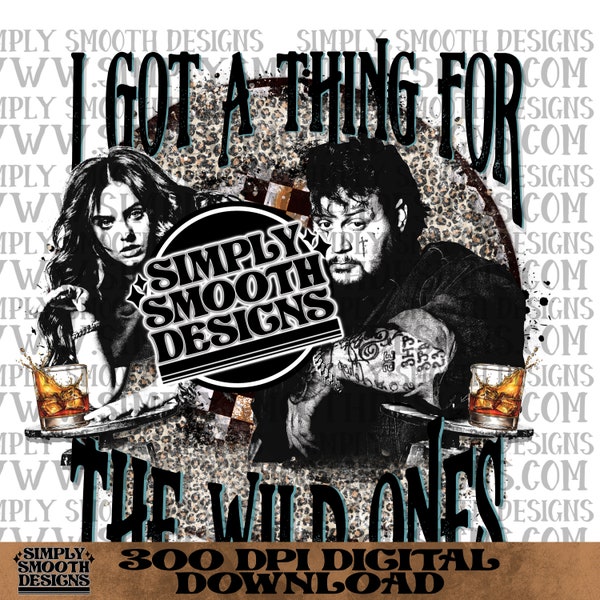 I got a thing for the wild ones Murph and jelly png ORIGINAL DESIGNER