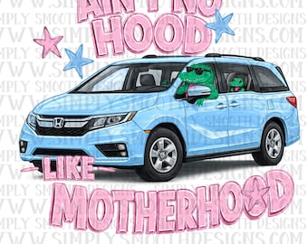 aint no hood, motherhood, gator png, funny, mom car, png download