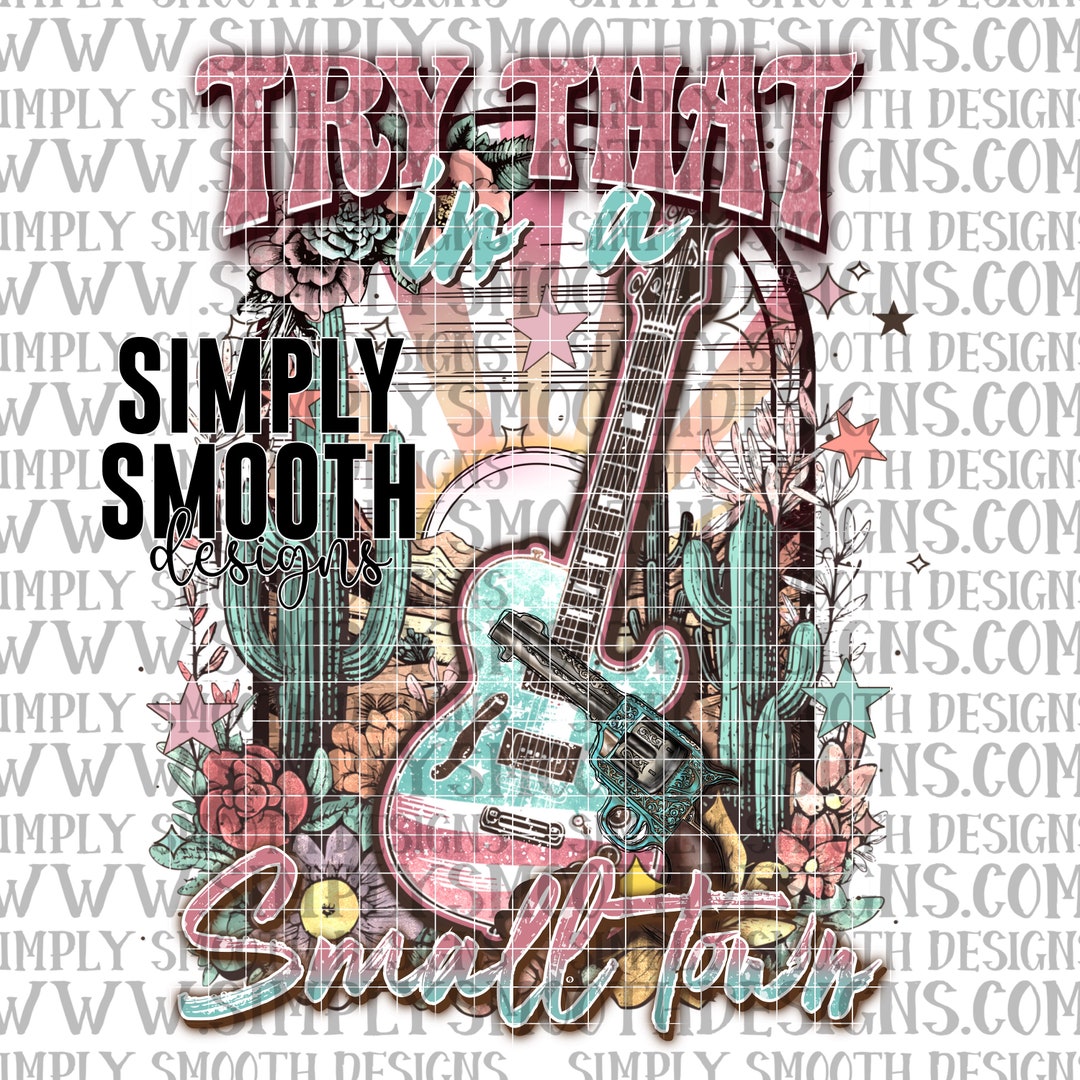 Try That in a Small Town Download Original Designer With Matching