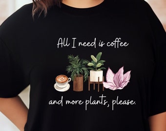 Coffee & Plant Quote T-Shirt, Houseplant Lover Boho, Botanical Garden Gift, Unisex Gardener Apparel, Soft Herbal Tee, White Lettering