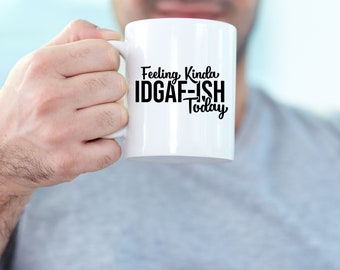 IDGAF-ish Coffee Mug, Sarcastic 11oz Ceramic Mug