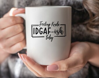 IDGAF-ish Coffee Mug: Funny Sarcastic Gift, 11oz Ceramic