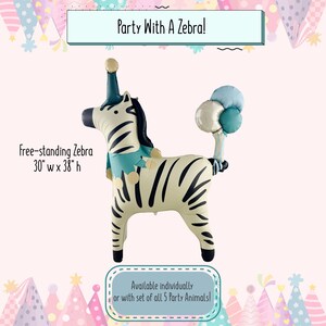 May include: A free-standing zebra balloon with black stripes, a blue and white party hat, and a cluster of balloons. The zebra is 76 cm wide and 97 cm high. Text reads "Party With A Zebra!" and "Available individually or with set of all 5 Party Animals!"