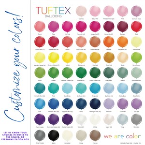 May include: A color chart of Tuftes Balloons, featuring a wide array of colors from pinks and reds to blues and greens. The chart includes names like "Coral", "Hot Pink", "Navy", and "Evergreen". Text on the image reads "Customize your colors!"