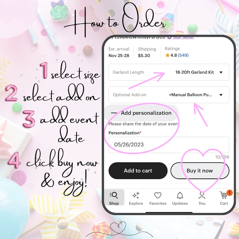 May include: A smartphone screen displays an e-commerce listing with instructions: select size, add-ons, event date, and click 'buy now'. The listing includes a garland length option and a personalization field for the event date.