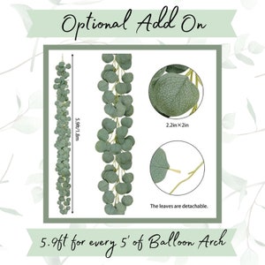 May include: A decorative eucalyptus garland with green leaves, shown in detail with measurements of 5.9 feet/1.8 meters long. The leaves are detachable. The text reads "Optional Add On" and "5.9ft for every 5' of Balloon Arch."