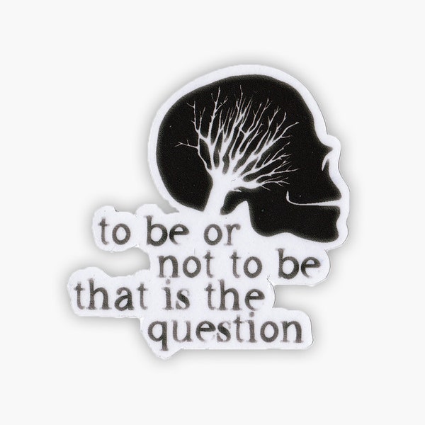 To be or not to be - transparent glossy sticker - Shakespeare