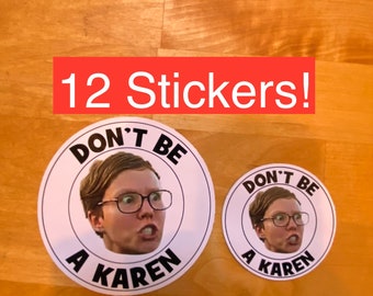 6 Stickers- Don't Be A Karen Sticker