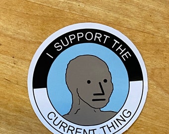 6 Stickers - I Support The Current Thing