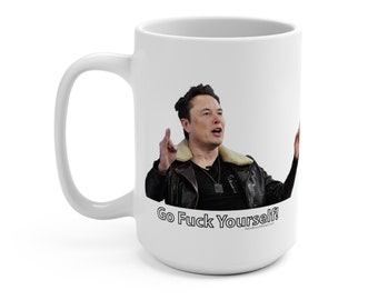 Elon Musk - Go F&#K Yourself Mug 15oz