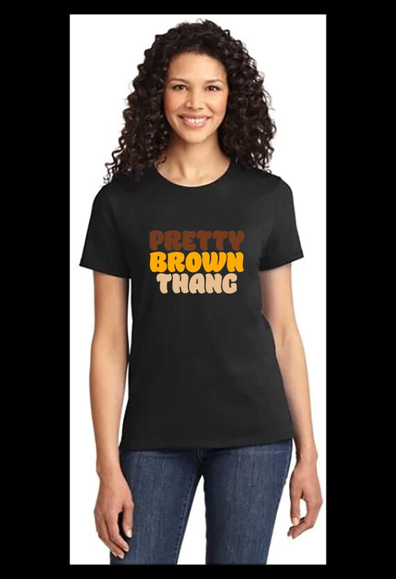 Pretty Brown Thang T-shirt Tee Shirt 