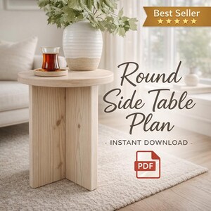 May include: A light-colored, round side table plan. The table has a circular top and a rectangular base. The image also features a vase with greenery, a glass of tea, and the text "Round Side Table Plan - Instant Download."