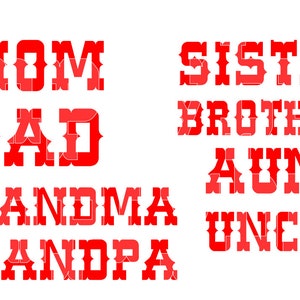 Puede incluir: Letras rojas recortadas que deletrean "MOM", "DAD", "GRANDMA", "GRANDPA", "SISTER", "BROTHER", "AUNT" y "UNCLE".