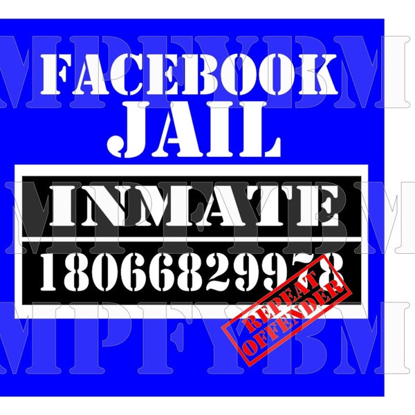 Facebook Jail - Inmate - Repeat Offender - Digital Design - SVG PDF PNG