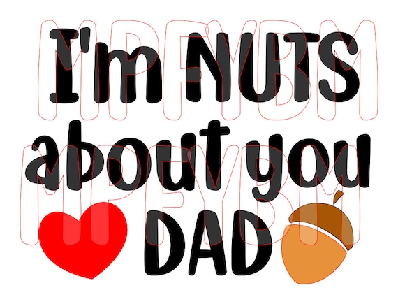 I'm Nuts About You Dad Father's Day Digital Design - Etsy