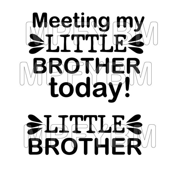 Meeting my little brother today - Little Brother SVG PDF PNG Digital files Will make cute shirt transfer decals