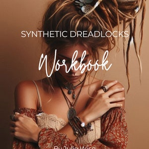 May include: A woman with long brown dreadlocks styled in a high bun wears a floral print off-the-shoulder top and several necklaces. The text "SYNTHETIC DREADLOCKS Workbook" is displayed above her head. The text "By Julie Wise @Dreadlocks and Daisies" is displayed below her.