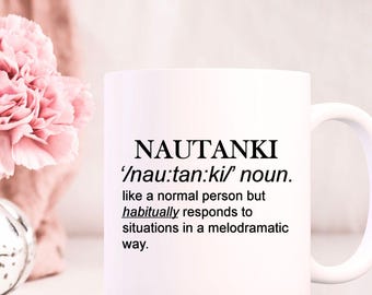 Nautanki Definition Mug, Desi Humor Ceramic Cup, Gift for Drama Lover