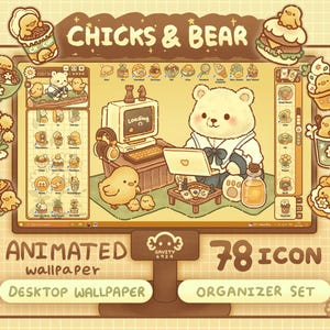 May include: An animated desktop wallpaper featuring a bear and chicks theme. The image includes a computer, icons, and the text "Chicks & Bear," "Animated Wallpaper," "Desktop Wallpaper," and "78 Icon Organizer Set."