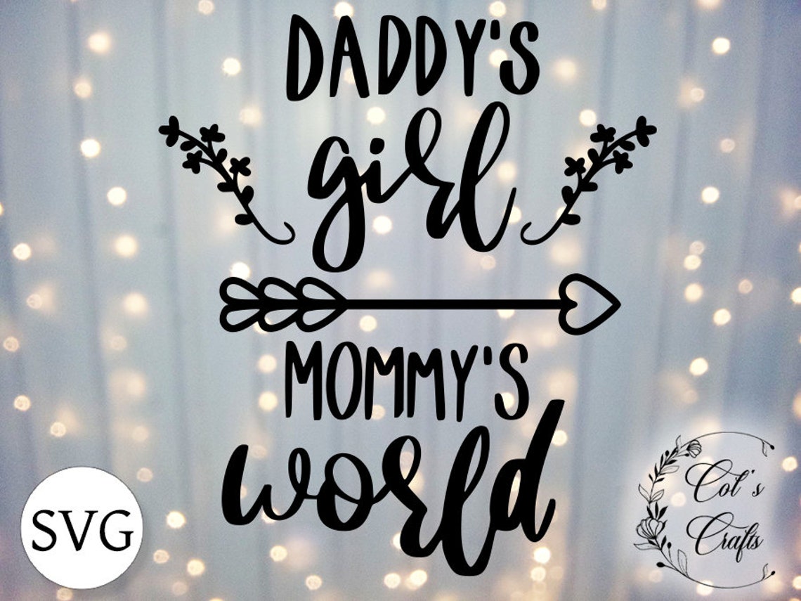 Daddys girl mommys world cut file digital download SVG | Etsy