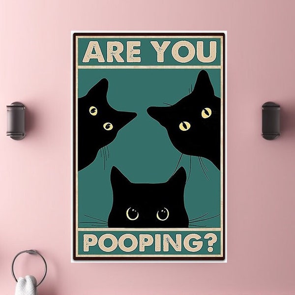 Black Cat Are You Pooping Funny Tin Signs / Bathroom Wall Decor 8" x 12" / Funny Cat/ Home Wall decor