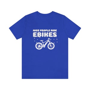 Nice People Ride Ebikes Ebike Tee