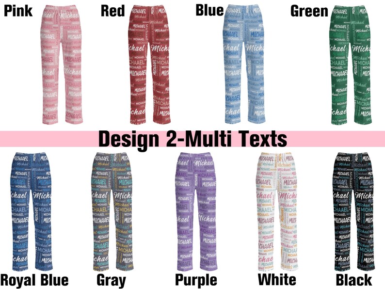 May include: Collection of pajama pants in various colors, each featuring the name "Michael" repeated in a pattern. Colors include pink, red, blue, green, royal blue, gray, purple, white, and black. The text "Design 2-Multi Texts" is also visible.