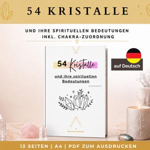 May include: A white book titled "54 Kristalle" with text in German, featuring illustrations of crystals and the words "und ihre spirituellen Bedeutungen." The book includes a PDF download and is in A4 size. A candle, crystals, and flowers are in the background.