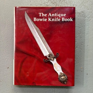 Rare Hardcover Book: “The Antique Bowie Knife Book” by Adams, Voyles, and Moss with an introduction by Norm Flayderman