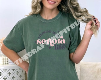 Living My Senora Life T-Shirt | Latina Tee