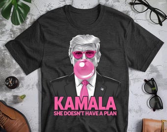 Kamala She Doesn't Have a Plan Funny Political png, God Bless Trump png, President Donald Trump 2024 png, Support Trump png, Trump 2024