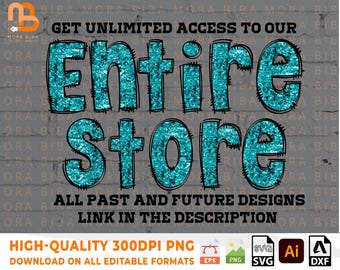 Entire Store Bundle, All Past and Future Designs, Commercial Use License, Google Drive Access, Whole Etsy Shop, PNG Bundle, Digital Download
