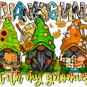 Thanksgiving With My Gnomies Png Sublimation Design, Gnome Thanksgiving Png, Fall Leaves Png, Gnome, Pumpkin Png,Fall Png, Digital Download