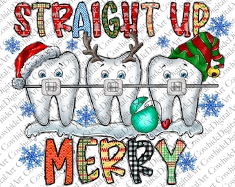 May include: Three cartoon teeth with Christmas hats and braces, with the text "STRAIGHT UP MERRY" in a colorful patchwork style.